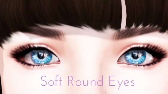 Soft Round Eyes
